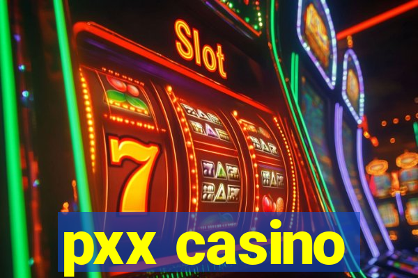 pxx casino